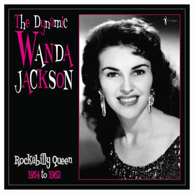 The Dynamic Wanda Jackson: Rockabilly Queen 1954-1962