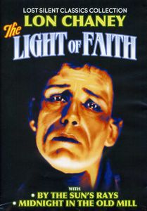 Light of Faith (1922) / By the Sun's Rays (1914) / Midnight in the Old Mill (1916)