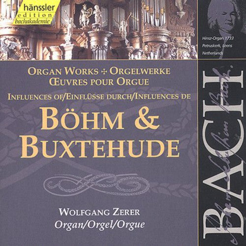 Bach: Organ works - Influences of Böhm & Buxtehude (Edition Bachakademie Vol 88) /Zerer