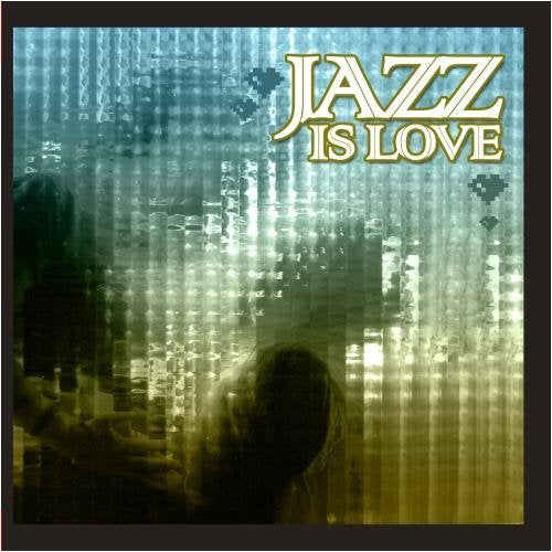 Love Is Jazz