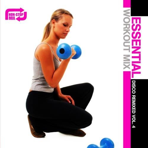 Essential Workout Mix: Disco Remixed Vol. 4