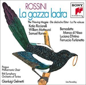 Rossini - La gazza ladra / Ricciarelli, Matteuzzi, Ramey, Manca di Nissa, D'Intino, Furlanetto, Gelmetti