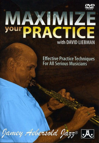 David Liebman - Maximize Your Practice