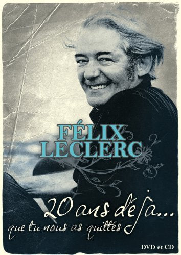 Felix Leclerc // 20 Ans Deja Que Tu Nous as Quittes