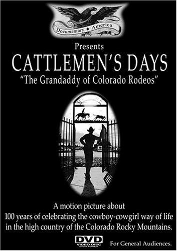 Cattlemen's Days: The Grandaddy of Colorado Rodeos