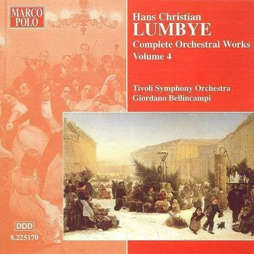 Hans Christian Lumbye Complete Orchestral Works Vol. 4