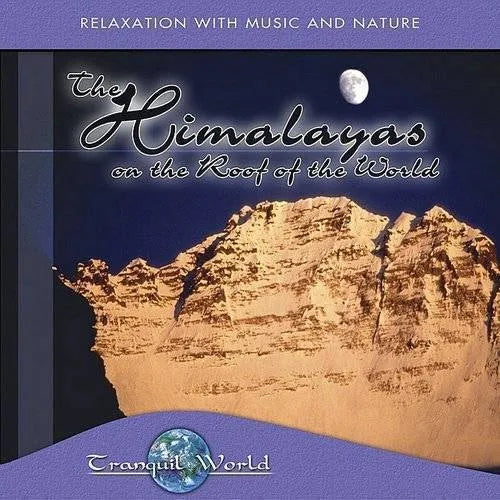 Tranquil World: The Himalayas on the Roof of the W
