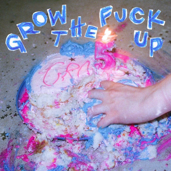 Grow The Fuck Up cover