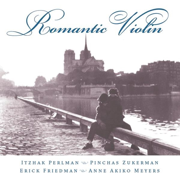 Romantic Violin / Itzhak Perlman · Pinchas Zukerman · Erick Friedman · Anne Akiko Meyers cover