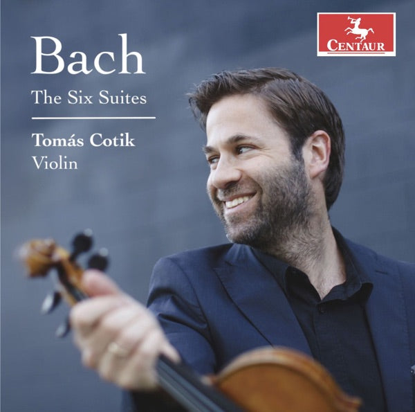 J.S. Bach: The Six Cello Suites (arr. for violin by Tomas Cotik) cover