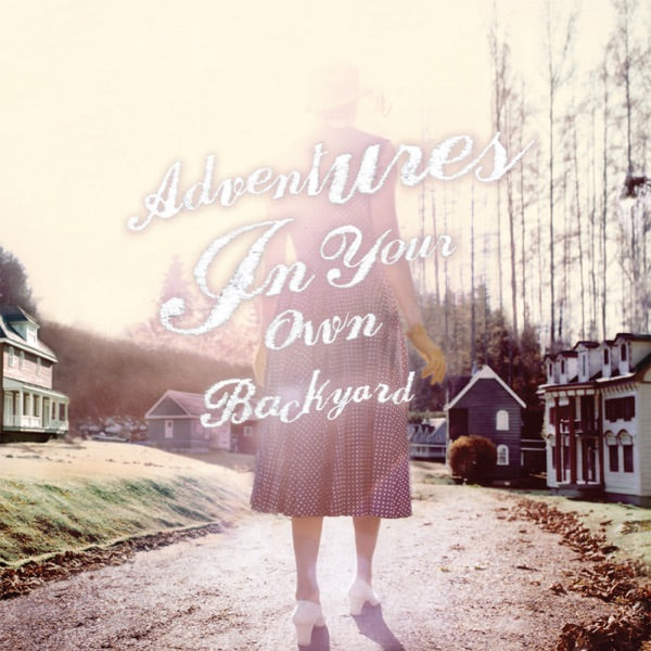 Adventures In Your Own Backyard cover