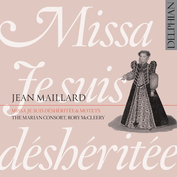 Maillard: Missa 'Je suis de'she'rite'e' & Motets cover