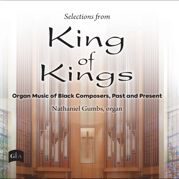 Selections from King of Kings - Organ Music of Black Composers, Past & Present cover