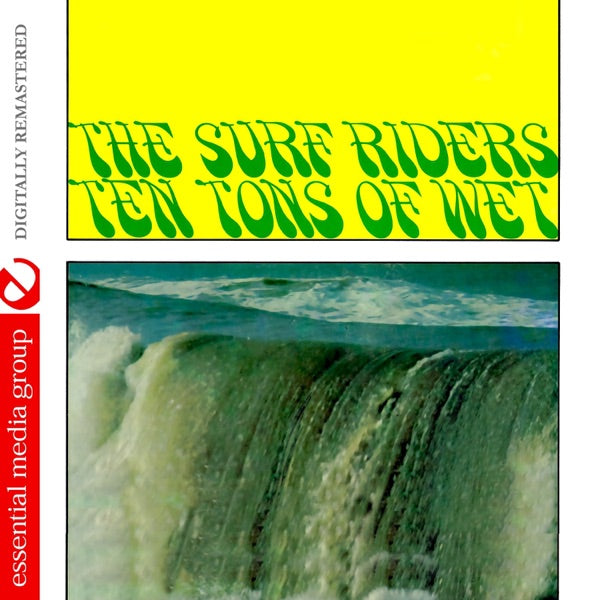 Ten Tons Of Wet (Johnny Kitchen Presents The Surf Riders) [Remastered] cover