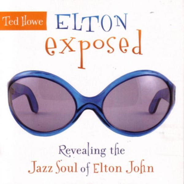 Elton Exposed: Revealing The Jazz Soul Of Elton John cover