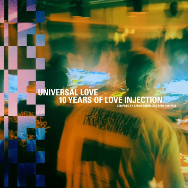 Universal Love: 10 Years of Love Injection compiled by Barbie Bertisch & Paul Raffaele cover