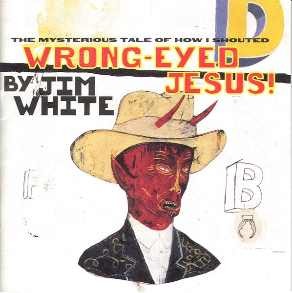 The Mysterious Tale of How I Shouted Wrong-Eyed Jesus! cover
