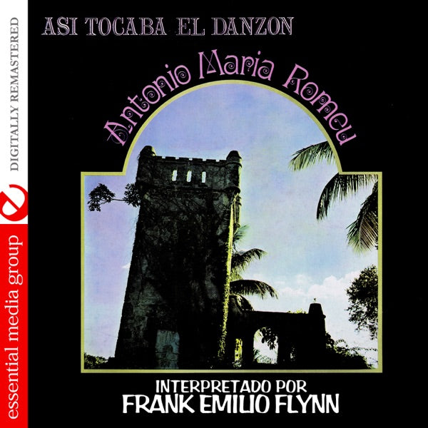 Asi Tocaba El Danzon: Antonio Maria Romeu (Digitally Remastered) cover