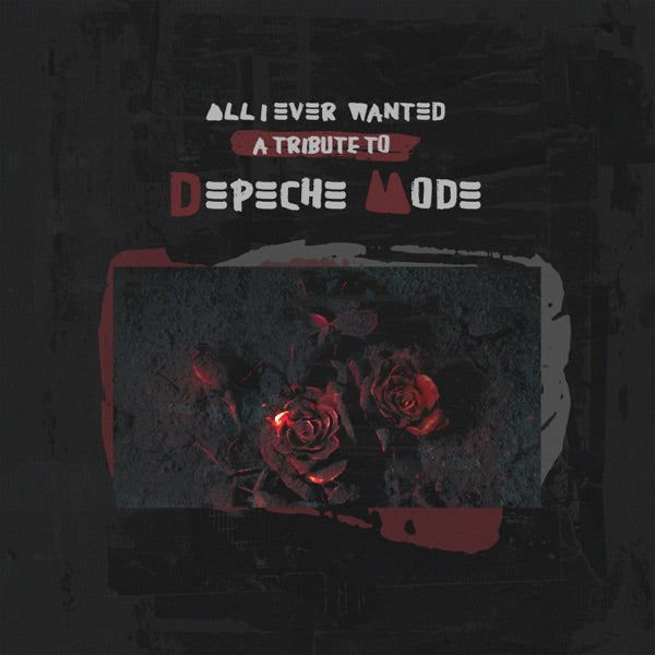 All I Ever Wanted - A Tribute To Depeche Mode (Various Artists) cover