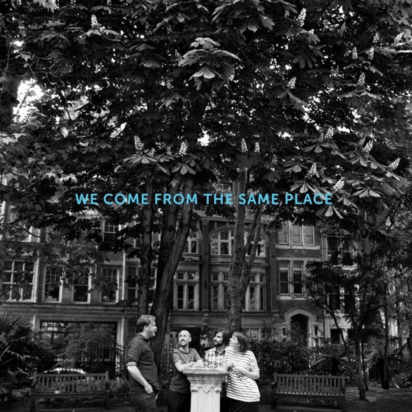 We Come From The Same Place cover