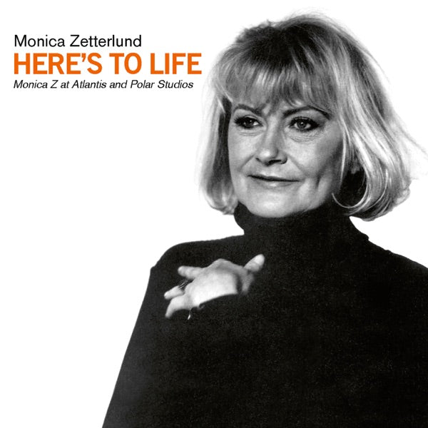 Here's To Life: Monica Z At Atlantis & Polar Studios cover