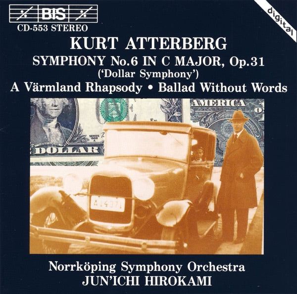 Atterberg: Symphony No. 6 in C Major, Op. 31, Dollar Symphony / A Varmland Rhapsody / Ballad Without Words cover