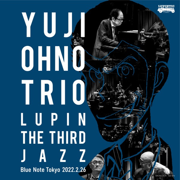 Yuji Ohno Trio Lupin The Third Jazz At Blue Note Tokyo 2022.2.26 cover