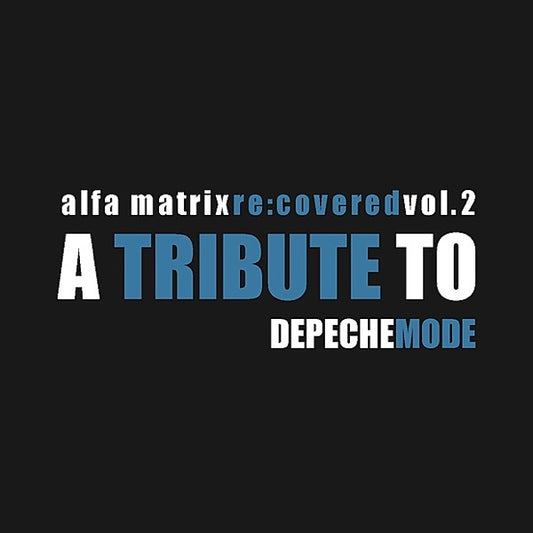 Alfa Matrix Re:covered Vol. 3: A Tribute To Depeche Mode cover