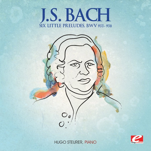 J.S. Bach: Six Little Preludes, BMV 933-938 (Digitally Remastered) cover