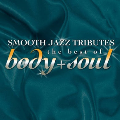 Smooth Jazz Tribute Best of Body & Soul