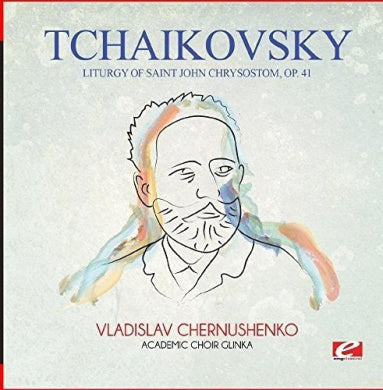 Tchaikovsky: Liturgy of Saint John Chrysostom, Op. 41