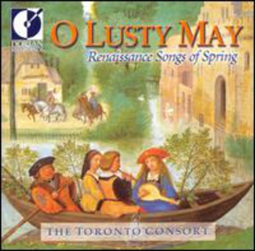 O Lusty May: Renaissance Songs of Spring