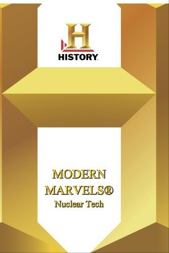 History -- Modern Marvels Nuclear Tech