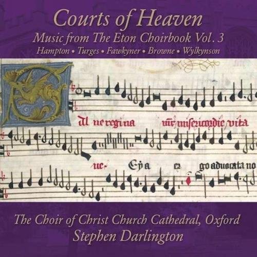 Courts of Heaven: Music From the Eton Choirbook 3