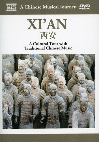 A Chinese Musical Journey: Xi'an - A Cultural Tour With Traditional Chinese Music