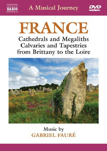 Musical Journey: France - Cathedrals and Megaliths; Calvaries and Tapestries from Brittany to the Loire
