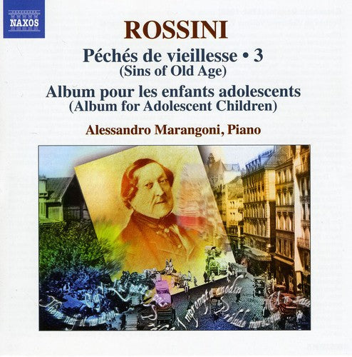 Rossini: Complete Piano Music, Vol. 3 (Sins of Old Age) (Album for Adolescent Children)