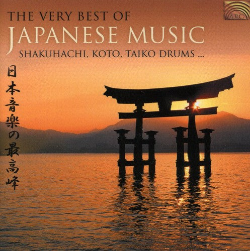 The Very Best of Japanese Music: Shakuhachi, Koto, Taiko Drums