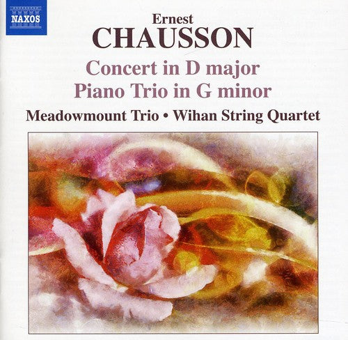 Chausson: Concert in D Major; Piano Trio in G Minor