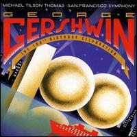 George Gershwin · The 100th Birthday Celebration / A. McDonald · Stokes Mitchell · Ohlsson · SFS · Tilson Thomas