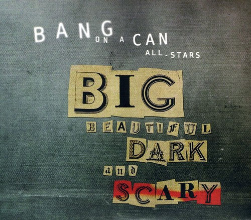 Big Beautiful Dark and Scary
