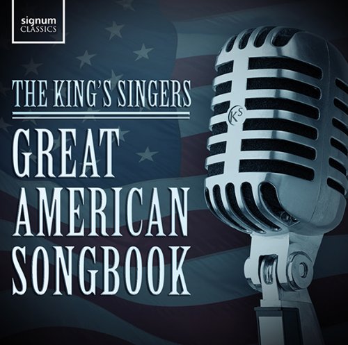 The King's Singers: Great American Songbook
