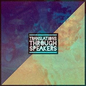 Translations Through Speakers [LP]