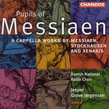 Pupils Of Messiaen: A Cappella Works By Messiaen, Stockhausen And Xenakis / Jorgensen, Danish National Radio Choir
