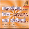 Messiaen: Visions de l'Amen; Ives: Quarter-Tone Pieces