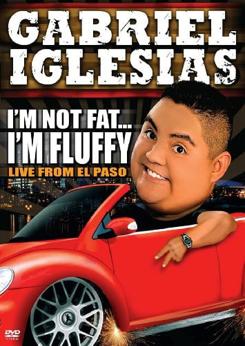 Gabriel Iglesias: I'm Not Fat  I'm Fluffy