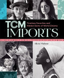 TCM Imports: Timeless Favorites and Hidden Gems of World Cinema (Turner Classic Movies) cover