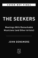 The Seekers: Meetings With Remarkable Musicians (and Other Artists) cover
