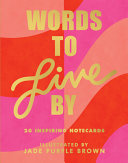 Words to Live By Notecards: (20 Blank Greeting Cards Featuring Empowering Quotes from Iconic Women, Illustrated Words from Female Role Models on Note Cards) cover