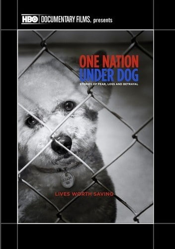 One Nation Under Dog: Stories of Fear Loss & Betra